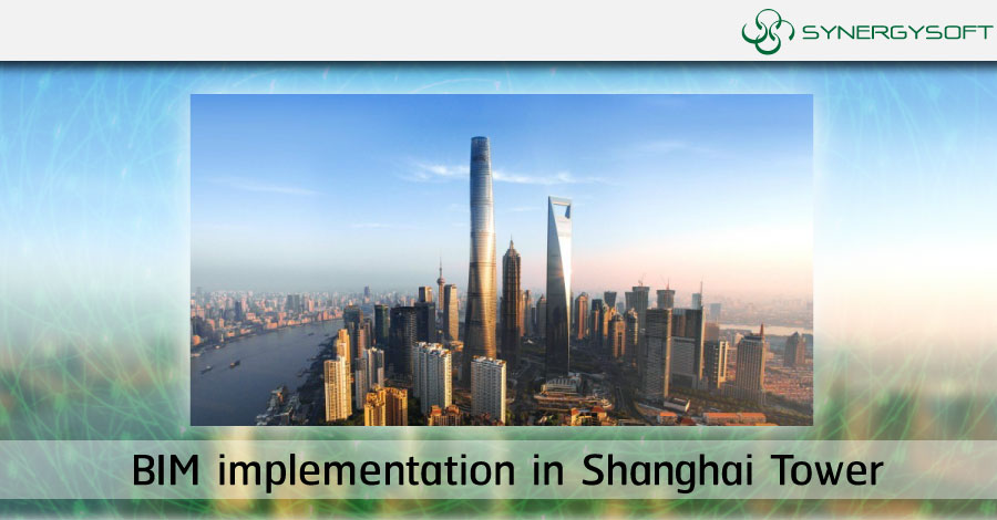  BIM implementation in Shanghai Tower